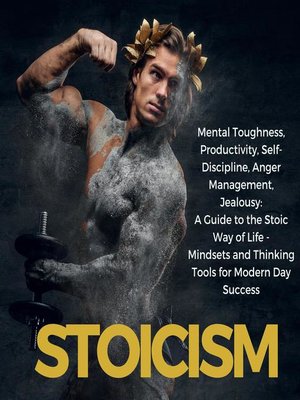 cover image of Stoicism Mental Toughness, Productivity, Self-Discipline, Anger Management, Jealousy